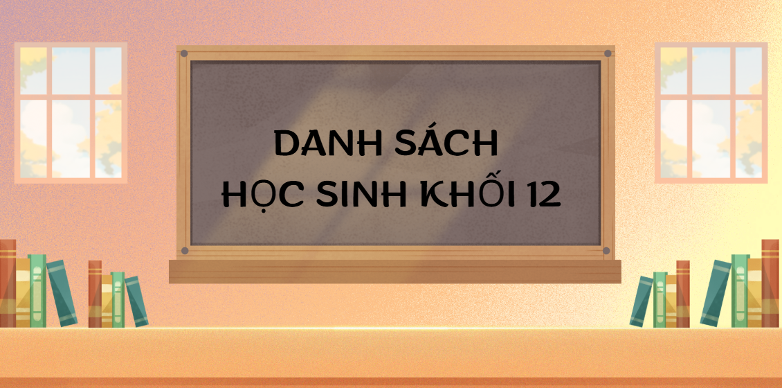 Danh sách học sinh khối 12 - NH 2025-2026